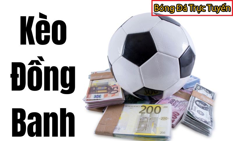 Tỷ lệ cá cược bóng đá tại nhà cái uy tín 188bet 3 kèo đồng banh trong tỷ lệ cá cược 188bet