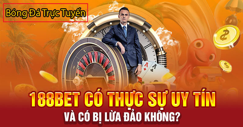 nhà cái 188bet có uy tín không