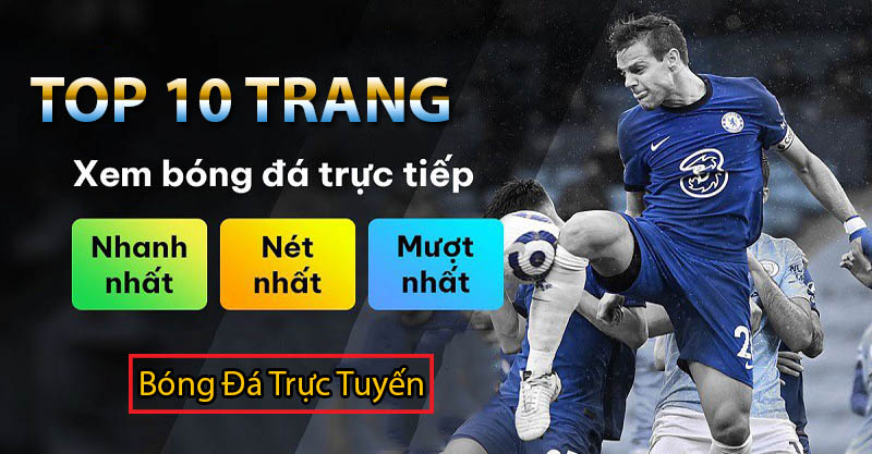 TOP 10 trang web xem bóng đá trực tuyến mượt nhất