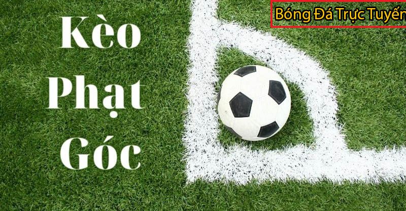 soi kèo phạt góc hôm nay hiệu quả