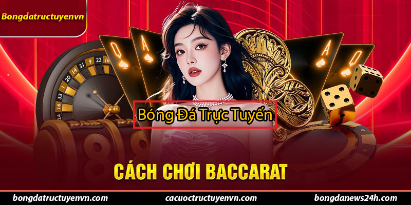 cong thuc choi baccarat moi nhat